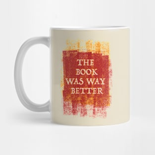 The book was way better Mug